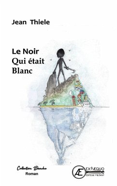 Le Noir qui était Blanc (eBook, ePUB) - Thielé, Jean