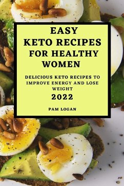 EASY KETO RECIPES FOR HEALTHY WOMEN - 2022 - Logan, Pam
