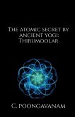 The Atomic secret by ancient yogi - Thirumoolar
