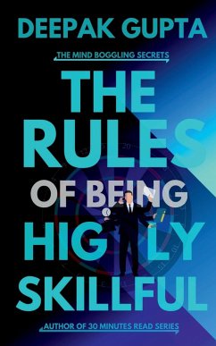 The Rules of Being Highly Skillful - Gupta, Deepak