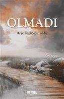 Olmadi - Kadioglu Yildiz, Ayse