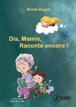 Dis mamie, raconte encore ! (eBook, ePUB) - Brugnot, Michèle