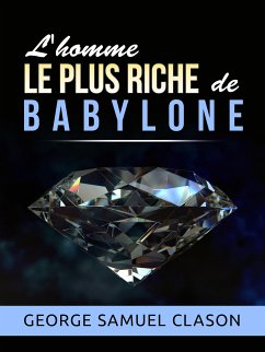 L'homme le plus riche de Babylone (Traduit) (eBook, ePUB) - Samuel Clason, George