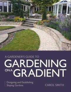 Gardener's Guide to Gardening on a Gradient - Smith, Carol