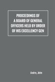 Proceedings of a board of general officers held by order of His Excellency Gen.