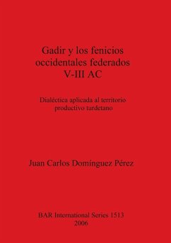 Gadir y los fenicios occidentales federados V-III AC - Domínguez Pérez, Juan Carlos