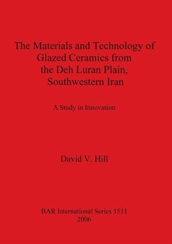 Cover The Materials and Technology of Glazed Ceramics from the Deh Luran Plain, Southwestern Iran