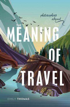 The Meaning of Travel - Thomas, Emily (Associate Professor, Durham University)