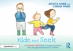 Hide and Seek: A Grammar Tales Book to Support Grammar and Language Development in Children - Habib, Jessica
