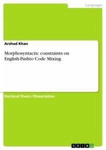 Morphosyntactic constraints on English-Pashto Code Mixing