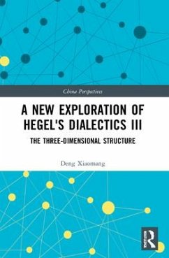 A New Exploration of Hegel's Dialectics III - Xiaomang, Deng