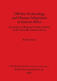 Off-Site Archaeology and Human Adaptation in Eastern Africa - Foley, Robert