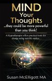 Mind Your Thoughts....they could be more powerful than you think!