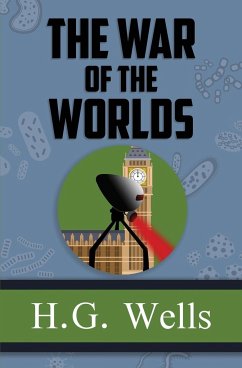 The War of the Worlds - the Original 1898 Classic (Reader's Library Classics) - Wells, H. G.