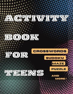 Activity Book For Teens, Crosswords, Sudoku,Maze, Puzzle and More! - Press, Tom Willis