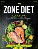The Zone diet Cookbook: Essential Diet Guide with healthy recipes