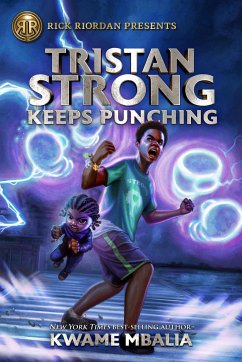 Rick Riordan Presents: Tristan Strong Keeps Punching-A Tristan Strong Novel, Book 3 - Mbalia, Kwame