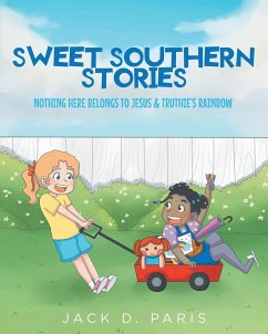 Sweet Southern Stories: Nothing Here Belongs To Jesus and Truthie's Rainbow