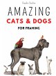 Amazing Cats and Dogs for Framing - Bild 1