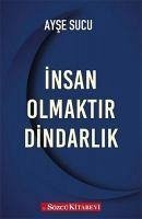 Insan Olmaktir Dindarlik - Sucu, Ayse