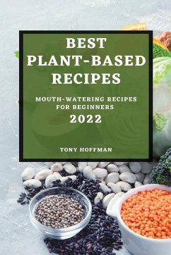 BEST PLANT BASED RECIPES 2022 - Hoffman, Tony