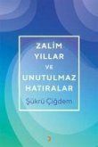 Zalim Yillar ve Unutulmaz Hatiralar