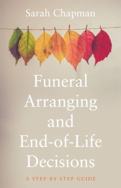 Funeral Arranging and End-of-Life Decisions - Chapman, Sarah