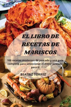 EL LIBRO DE RECETAS DE MARISCOS - Beatriz Torrez