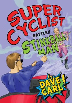 Super Cyclist Battles Stinkball Man - Carl, Dave