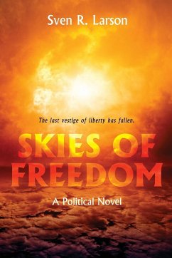 Skies of Freedom - Larson, Sven R.