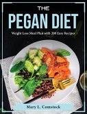 The Pegan Diet: Weight Loss Meal Plan with 200 Easy Recipes