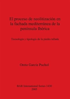 El proceso de neolitización en la fachada mediterránea de la península Ibérica - García Puchol, Oreto