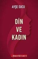 Din ve Kadin - Sucu, Ayse