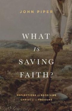 What Is Saving Faith? - Piper, John