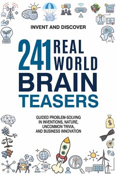 241 Real-world Brain Teasers. - Invent and Discover