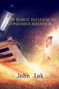 How Robot Influences Consumer behavior - Lok, John