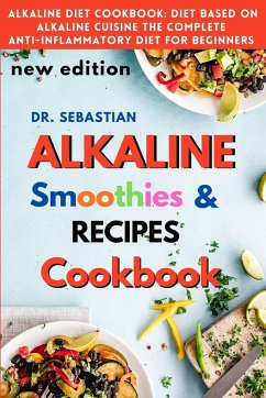 ALKALINE RECIPES with smoothie and healthy salad Cookbook: How to reverse diabetes naturally and detoxify the liver with alkaline diet. - Sebastian