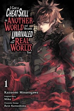 I Got a Cheat Skill in Another World and Became Unrivaled in the Real World, Too, Vol. 1 (Manga) - Miku