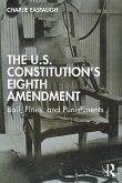 The U.S. Constitution's Eighth Amendment