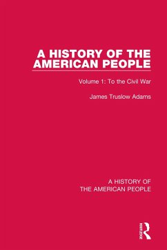 A History of the American People - Truslow Adams, James