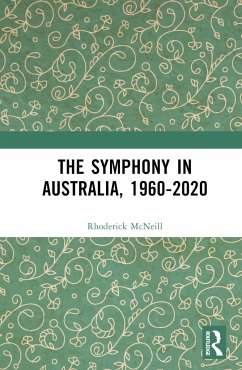 The Symphony in Australia, 1960-2020 - Mcneill, Rhoderick