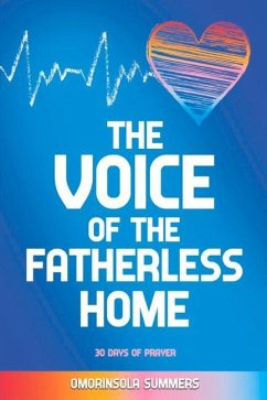 The Voice of the Fatherless Home: 30 Days of Prayer - Summers, Omorinsola