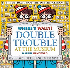 Where's Wally? Double Trouble at the Museum: The Ultimate Spot-the-Difference Book! - Handford, Martin