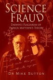 Science Fraud: Darwin's Plagiarism of Patrick Matthew's Theory