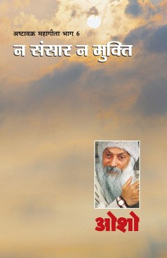 Ashtavakra Mahageeta Bhag VI - Osho