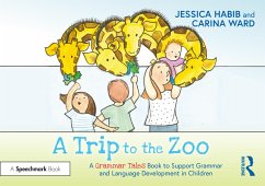 A Trip to the Zoo: A Grammar Tales Book to Support Grammar and Language Development in Children - Habib, Jessica