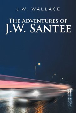 The Adventures Of J.W. Santee - Wallace, J. W.