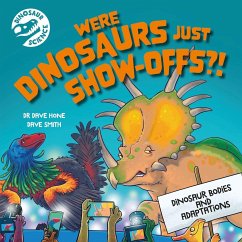 Dinosaur Science: Were Dinosaurs Just Show-Offs?! - Hone, Dr. Dave