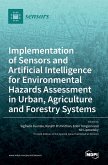 Implementation of Sensors and Artificial Intelligence for Environmental Hazards Assessment in Urban, Agriculture and Forestry Systems