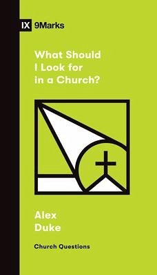 What Should I Look for in a Church? - Duke, Alex